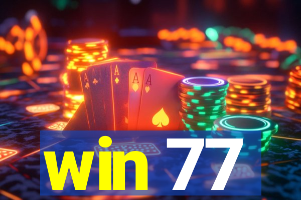 win 77